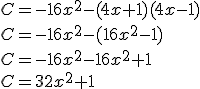 C=-16x^2-(4x+1)(4x-1)\\C=-16x^2-(16x^2-1)\\C=-16x^2-16x^2+1\\C=32x^2+1 
